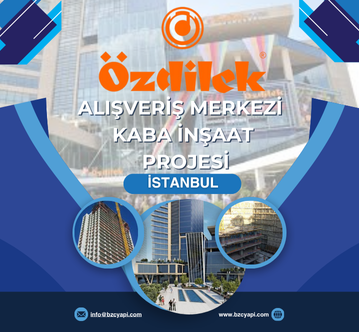 Özdilek Alışveriş Merkezi Kaba Yapı İnşaatı