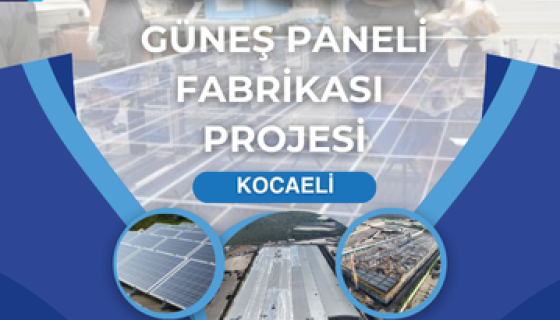 Dilovası Yılsolar Güneş Enerji Paneli Fabrikası – Kaba Yapı İnşaatı Projesi